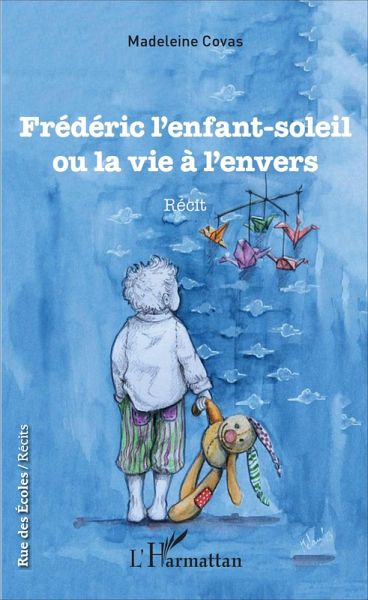 Frédéric l'enfant-soleil ou la vie à l'envers (eBook, PDF) Frédéric l'enfant-soleil ou la vie à l'envers (eBook, PDF)