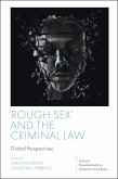 'Rough Sex' and the Criminal Law (eBook, ePUB) 'Rough Sex' and the Criminal Law (eBook, ePUB)
