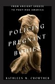 Policing Pregnant Bodies (eBook, ePUB) Policing Pregnant Bodies (eBook, ePUB)