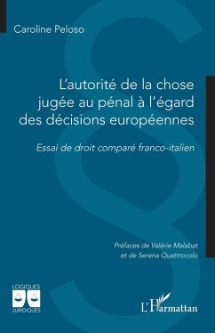 L'autorité de la chose jugée au pénal à l'égard des décisions européennes (eBook, PDF) Cover L'autorité de la chose jugée au pénal à l'égard des décisions européennes (eBook, PDF)
