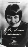 Elle, dans l'aurore (eBook, PDF)