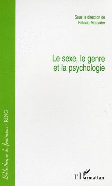 Le sexe, le genre et la psychologie (eBook, ePUB) Le sexe, le genre et la psychologie (eBook, ePUB)