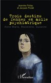 Trois destins de femmes en asile psychiatrique (eBook, PDF)