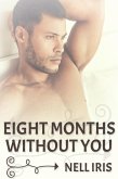 Eight Months Without You (eBook, ePUB) Eight Months Without You (eBook, ePUB)