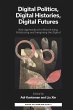 Digital Politics, Digital Histories,... - Bild 1