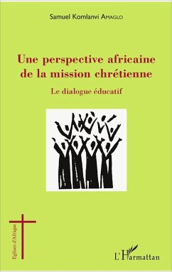 Une perspective africaine de la mission chrétienne (eBook, PDF) - Amaglo