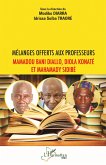 Mélanges offerts aux professeurs Mamadou Bani Diallo, Diola Konaté et Mahamady Sidibé (eBook, PDF)