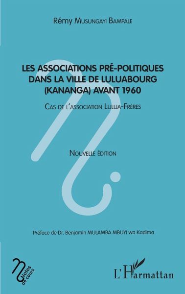 Les associatios pré-politiques dans la ville de Luluabourg (Kananga) avant 1960 (eBook, PDF)