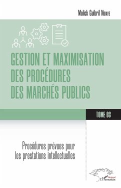 Gestion et maximisation des procédures des marchés publics Tome 3 (eBook, PDF) - Ndiaye