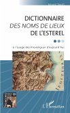 DICTIONNAIRE <em>DES NOMS DE LIEUX</em> DE L'ESTEREL (eBook, PDF)