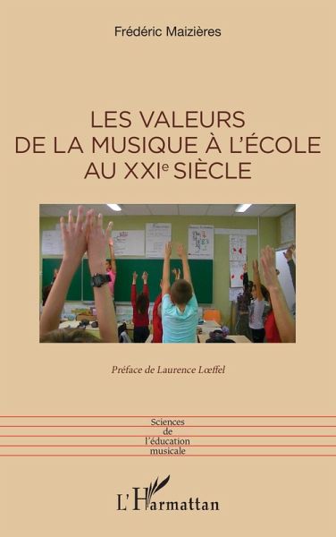 Les valeurs de la musique à l'école au XXIe siècle (eBook, PDF) Les valeurs de la musique à l'école au XXIe siècle (eBook, PDF)