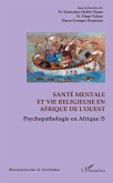 Santé mentale et vie religieuse en Afrique de l'Ouest (eBook, PDF) Santé mentale et vie religieuse en Afrique de l'Ouest (eBook, PDF)