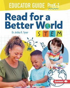 Read for a Better World (TM) STEM Educator Guide Grades PreK-1 (eBook, PDF) - Tyner, Artika R.