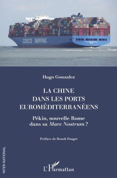 La Chine dans les ports euroméditerranéens (eBook, ePUB) - Gonzalez