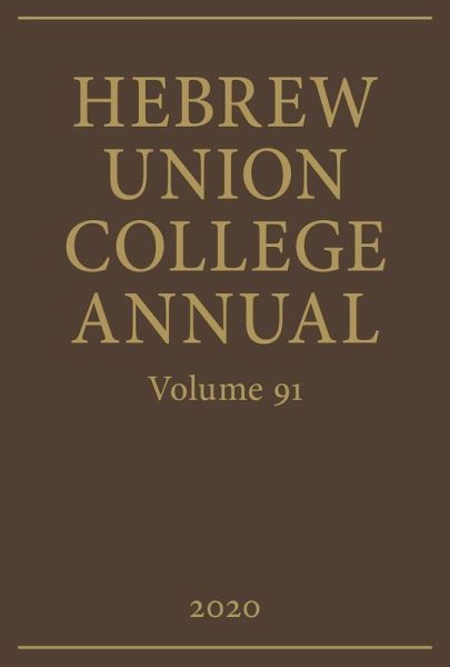Hebrew Union College Annual Vol. 91 (eBook, PDF) Hebrew Union College Annual Vol. 91 (eBook, PDF)