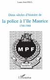 Deux siècles d'histoire de la police à l'île Maurice 1768-1968 (eBook, PDF)