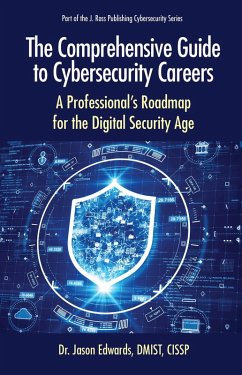Comprehensive Guide to Cybersecurity Careers (eBook, ePUB) - Edwards, Jason