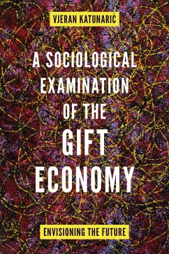 Sociological Examination of the Gift Economy (eBook, PDF) - Katunaric, Vjeran