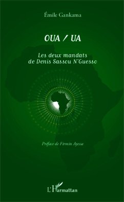 OUA/UA Les deux mandats de Denis Sassou N'Guesso (eBook, PDF) - Gankama