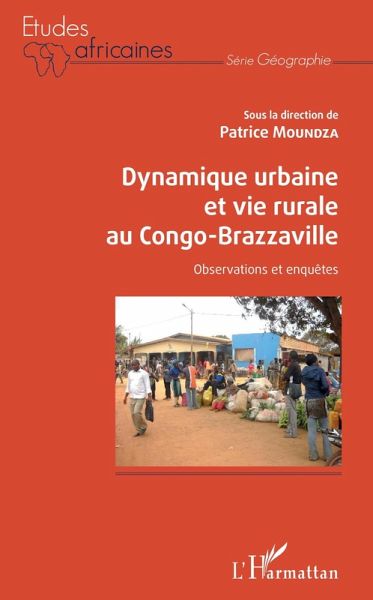 Dynamique urbaine et vie rurale au Congo-Brazzaville (eBook, PDF) Dynamique urbaine et vie rurale au Congo-Brazzaville (eBook, PDF)