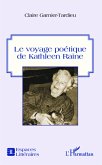 Le voyage poétique de Kathleen Raine (eBook, PDF) Le voyage poétique de Kathleen Raine (eBook, PDF)