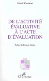 ACTIVITE (DE L') EVALUATIVE A L'ACTE D'EVALUATION (eBook, PDF)