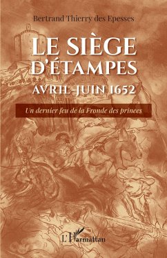 Cover Le siège d'Étampes Avril-Juin 1652 (eBook, ePUB)