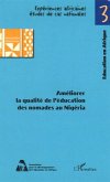 Améliorer la qualité de l'éducation des nomades au Nigéria (eBook, ePUB) Améliorer la qualité de l'éducation des nomades au Nigéria (eBook, ePUB)