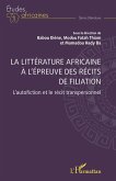La littérature africaine à l'épreuve des récits de filiation (eBook, ePUB)
