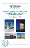 Proposition d'un itineraire francophone insolite dans les Balkans (eBook, ePUB) Proposition d'un itineraire francophone insolite dans les Balkans (eBook, ePUB)