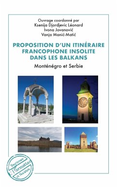 Cover Proposition d'un itineraire francophone insolite dans les Balkans (eBook, ePUB)