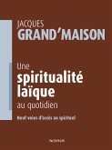 Une spiritualité laïque au quotidien (eBook, PDF) Une spiritualité laïque au quotidien (eBook, PDF)