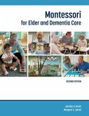 Montessori for Elder and Dementia Care (eBook, ePUB) Montessori for Elder and Dementia Care (eBook, ePUB)