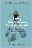 Eating Disorders in a Capitalist World (eBook, PDF) Eating Disorders in a Capitalist World (eBook, PDF)
