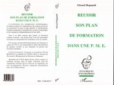 Réussir son plan de formation dans une P.M.E (eBook, PDF) Réussir son plan de formation dans une P.M.E (eBook, PDF)