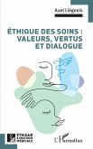 Éthique des soins : valeurs, vertus et dialogue (eBook, PDF)