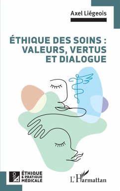 Cover Éthique des soins : valeurs, vertus et dialogue (eBook, PDF)