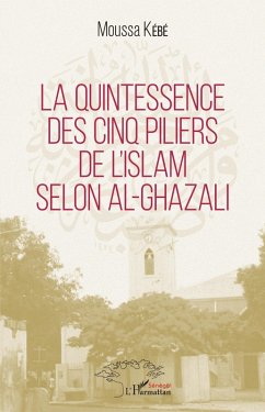 Cover La quintessence des cinq piliers de l'Islam selon Al-Ghazali (eBook, PDF)