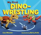 My First Dino-Wrestling (eBook, PDF) My First Dino-Wrestling (eBook, PDF)