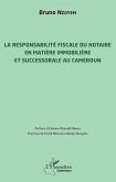 La responsabilité fiscale du notaire en matière immobilière et successorale au Cameroun (eBook, PDF) La responsabilité fiscale du notaire en matière immobilière et successorale au Cameroun (eBook, PDF)
