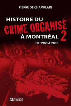 Cover Histoire du crime organisé à Montréal - Tome 2 (eBook, ePUB)