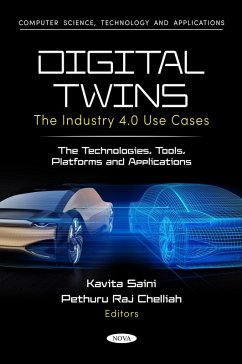 Digital Twins: The Industry 4.0 Use Cases: The Technologies, Tools, Platforms and Applications (eBook, PDF)