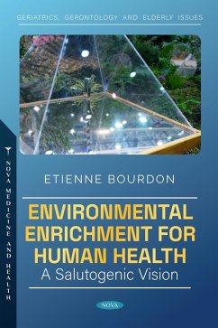 Environmental Enrichment for Human Health: A Salutogenic Vision (eBook, PDF) Environmental Enrichment for Human Health: A Salutogenic Vision (eBook, PDF)