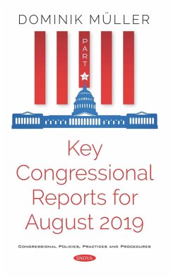 Key Congressional Reports for August 2019. Part IV (eBook, PDF)