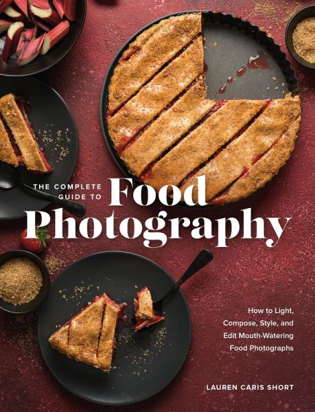 Complete Guide to Food Photography (eBook, PDF)