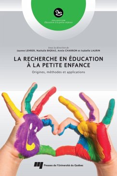 La recherche en éducation à la petite enfance (eBook, ePUB) - Joanne Lehrer, Lehrer; Nathalie Bigras, Bigras; Annie Charron, Charron; Isabelle Laurin, Laurin