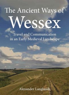 Ancient Ways of Wessex (eBook, ePUB) - Alexander Langlands, Langlands