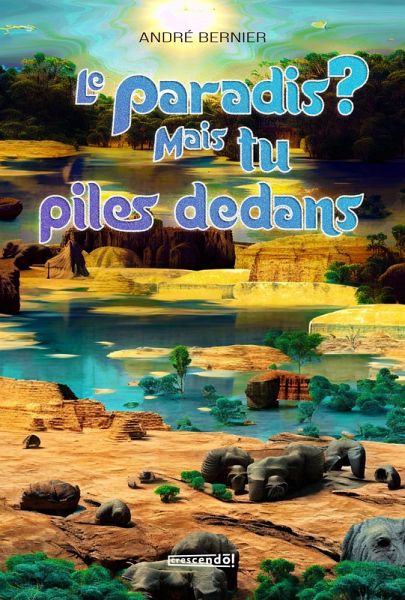 Le paradis? Mais tu piles dedans (eBook, PDF)