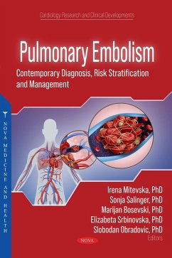 Pulmonary Embolism: Contemporary Diagnosis, Risk Stratification and Management (eBook, PDF) Pulmonary Embolism: Contemporary Diagnosis, Risk Stratification and Management (eBook, PDF)