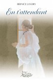 En t'attendant (eBook, ePUB) En t'attendant (eBook, ePUB)